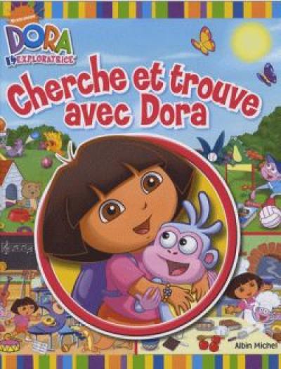 Cherche et trouve avec Dora : Dora l'exploratrice