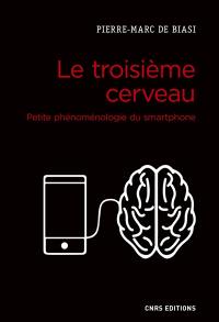 Le troisième cerveau : petite phénoménologie du smartphone