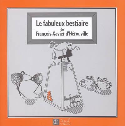 Le fabuleux bestiaire de François-Xavier d'Hérouville