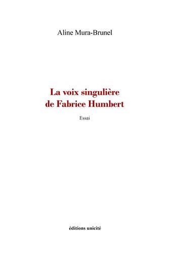 La voix singulière de Fabrice Humbert : essai