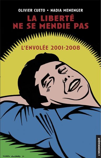 La liberté ne se mendie pas : L'Envolée, 2001-2008