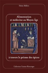 Alimentation et médecine au Moyen Age à travers le prisme des épices