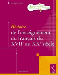 Histoire de l'enseignement du français du XVIIe au XXe siècle