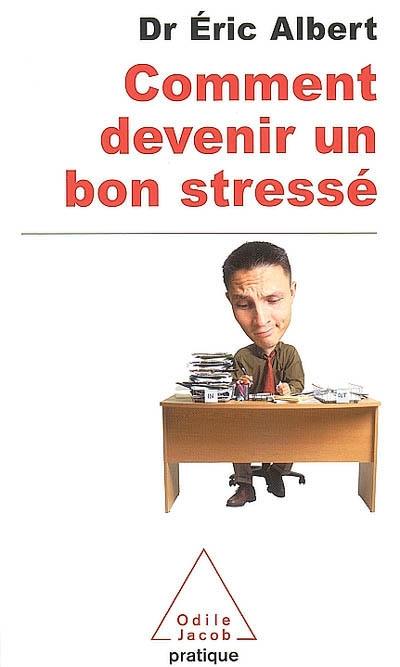 Comment devenir un bon stressé