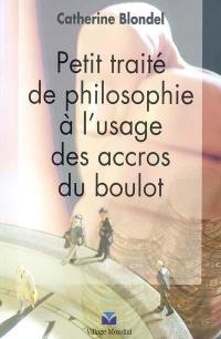 Petit traité de philosophie à l'usage des accros du boulot