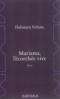 Mariama, l'écorchée vive : récit