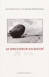 Le spectateur enchanté : photographies et poèmes