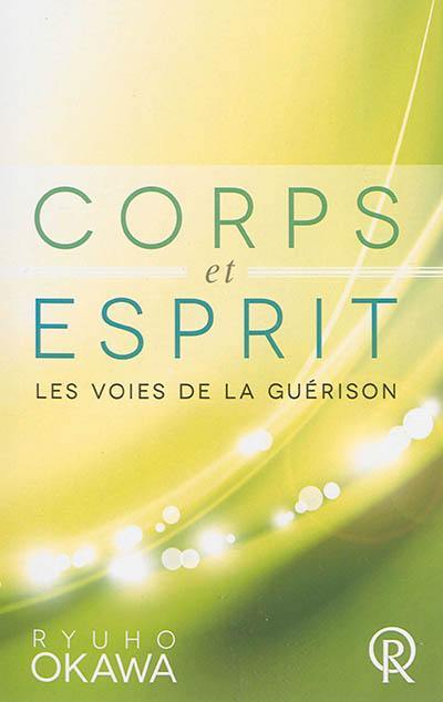 Corps et esprit : les voies de la guérison