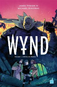 Wynd. Vol. 1. L'envol du prince