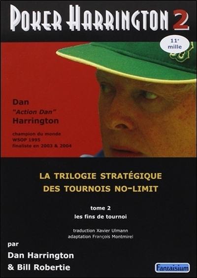 Poker Harrington : la trilogie stratégique des tournois no-limit. Vol. 2. Les fins de tournoi