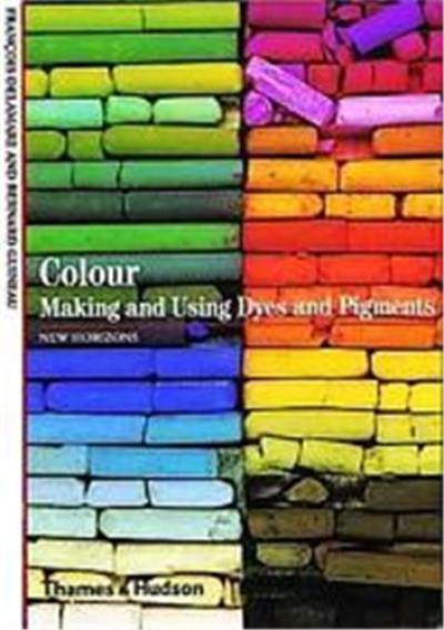 Colour Making Using Dyes & Pigments (New Horizons)