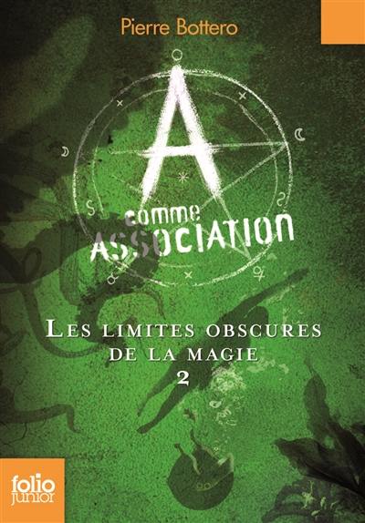 A comme Association. Vol. 2. Les limites obscures de la magie