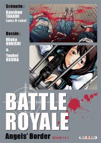 Battle royale : angels'border. Episodes 1 & 2