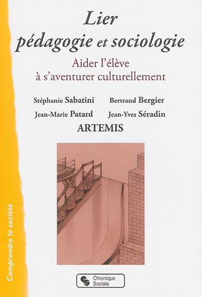 Lier pédagogie et sociologie : aider l'élève à s'aventurer culturellement