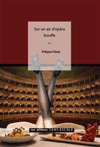 Sur un air d'opéra bouffe