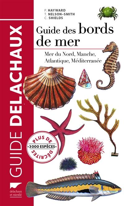 Guide des bords de mer : mer du Nord, Manche, Atlantique, Méditerranée