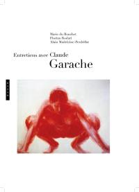 Entretiens avec Claude Garache