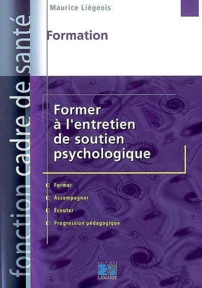 Former à l'entretien de soutien psychologique : former, accompagner, écouter, progression pédagogique