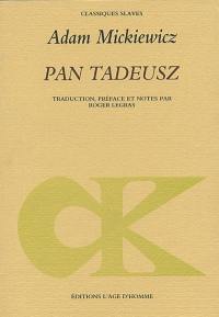 Pan Tadeusz ou La dernière expédition judiciaire dans la Lithouanie au sein de la noblesse pendant les années 1811 et 1812, en douze livres, en vers