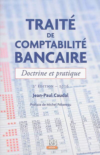 Traité de comptabilité bancaire : doctrine et pratique