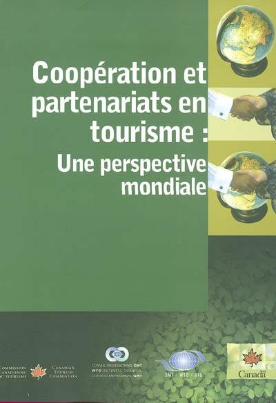 Coopération et partenariats en tourisme : une perspective mondiale