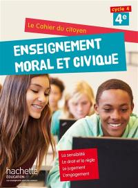 Enseignement moral et civique 4e, cycle 4 : le cahier du citoyen