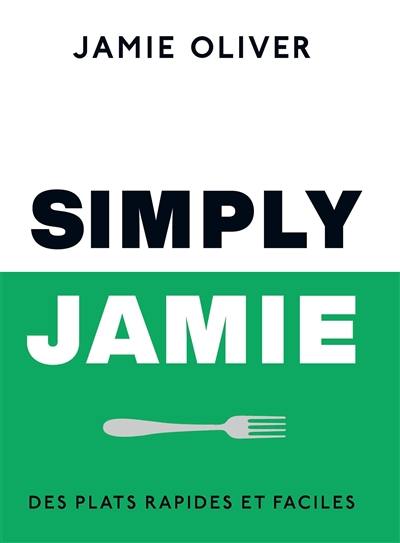 Simply Jamie : des plats rapides et faciles