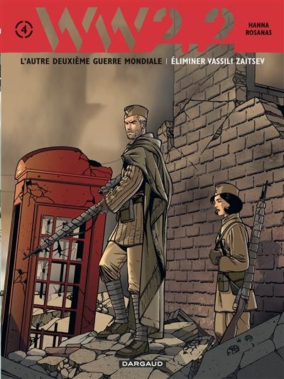 WW.2.2 : l'autre deuxième guerre mondiale. Vol. 4. Eliminer Vassili Zaïtsev