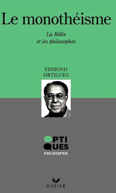 Le monothéisme : la Bible et les philosophes