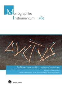 Graffites antiques, modèles et pratiques d'une écriture : actes du IIIe colloque Ductus, Association internationale pour l'étude des inscriptions mineures (Paris, EPHE, 22-24 octobre 2015)