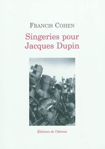 Singeries pour Jacques Dupin