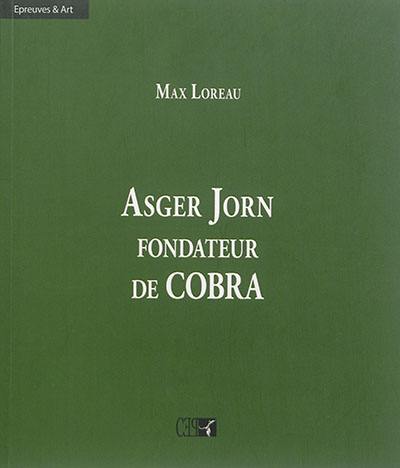 Asger Jorn, fondateur de Cobra