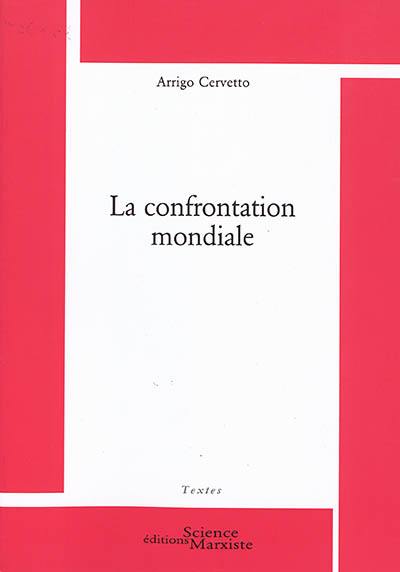 La confrontation mondiale