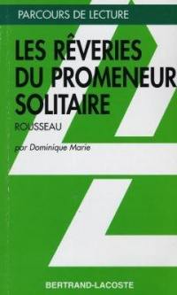 Les rêveries du promeneur solitaire de Jean-Jacques Rousseau