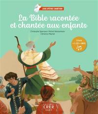 La Bible racontée et chantée aux enfants