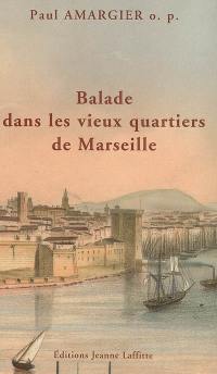 Balade dans les vieux quartiers de Marseille