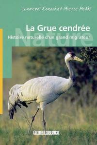 La grue cendrée : histoire naturelle d'un grand migrateur