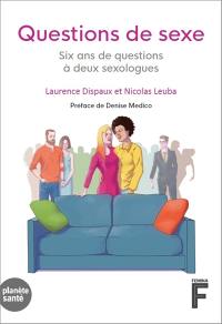 Questions de sexe : six ans de questions à deux sexologues