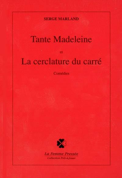 Tante Madeleine. La cerclature du carré