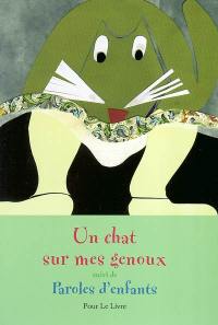 Un chat sur mes genoux. Paroles d'enfants