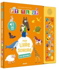 P'tit loup : mon livre sonore : les animaux