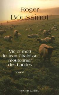 Vie et mort de Jean Chalosse, moutonnier des Landes