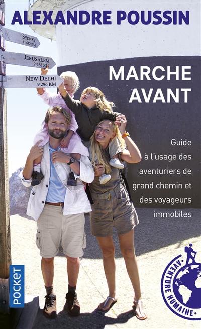 Marche avant : guide à l'usage des aventuriers de grand chemin et des voyageurs immobiles