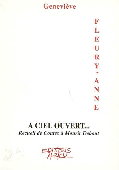 A ciel ouvert... : recueil de contes à mourir debout