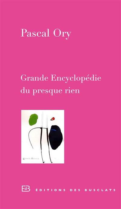 Grande encyclopédie du presque rien