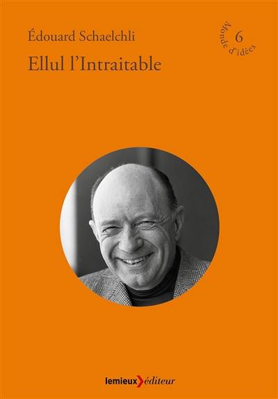 Ellul l'Intraitable