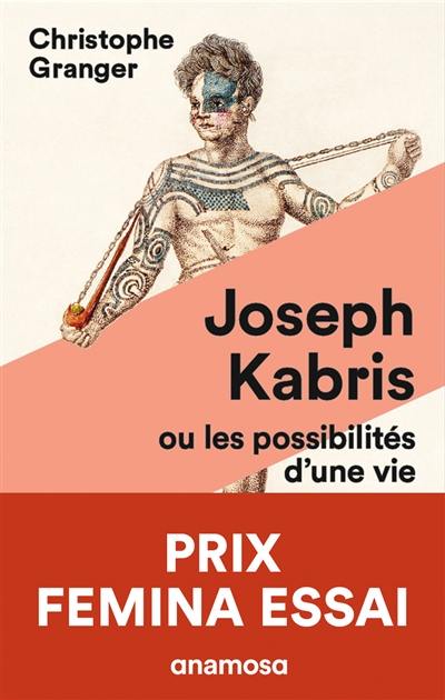 Joseph Kabris ou Les possibilités d'une vie : 1780-1822