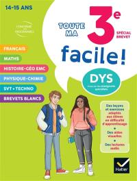 Toute ma 3e facile ! 14-15 ans : spécial brevet, dys : conforme aux programmes