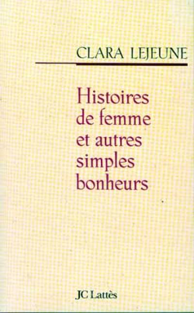 Histoires de femme et autres simples bonheurs