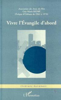 Vivre l'Evangile d'abord